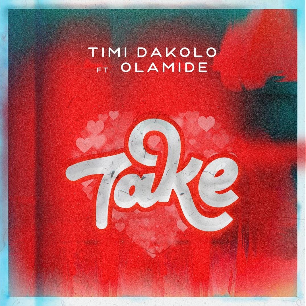 [Music] Timi Dakolo – “Take” ft. Olamide