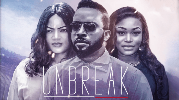 Unbreak – Nollywood Movie