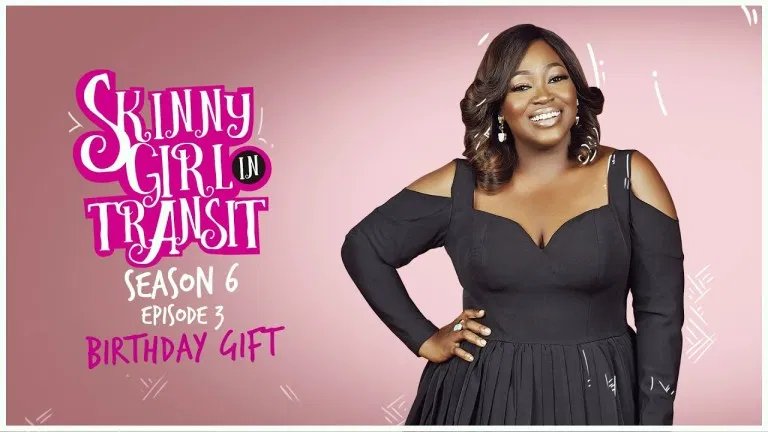 Skinny Girl in Transit Season 6 Episode 3 – Birthday Gift