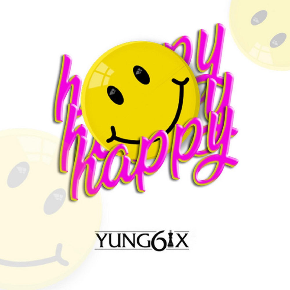 [Music] Yung6ix – “Happy”
