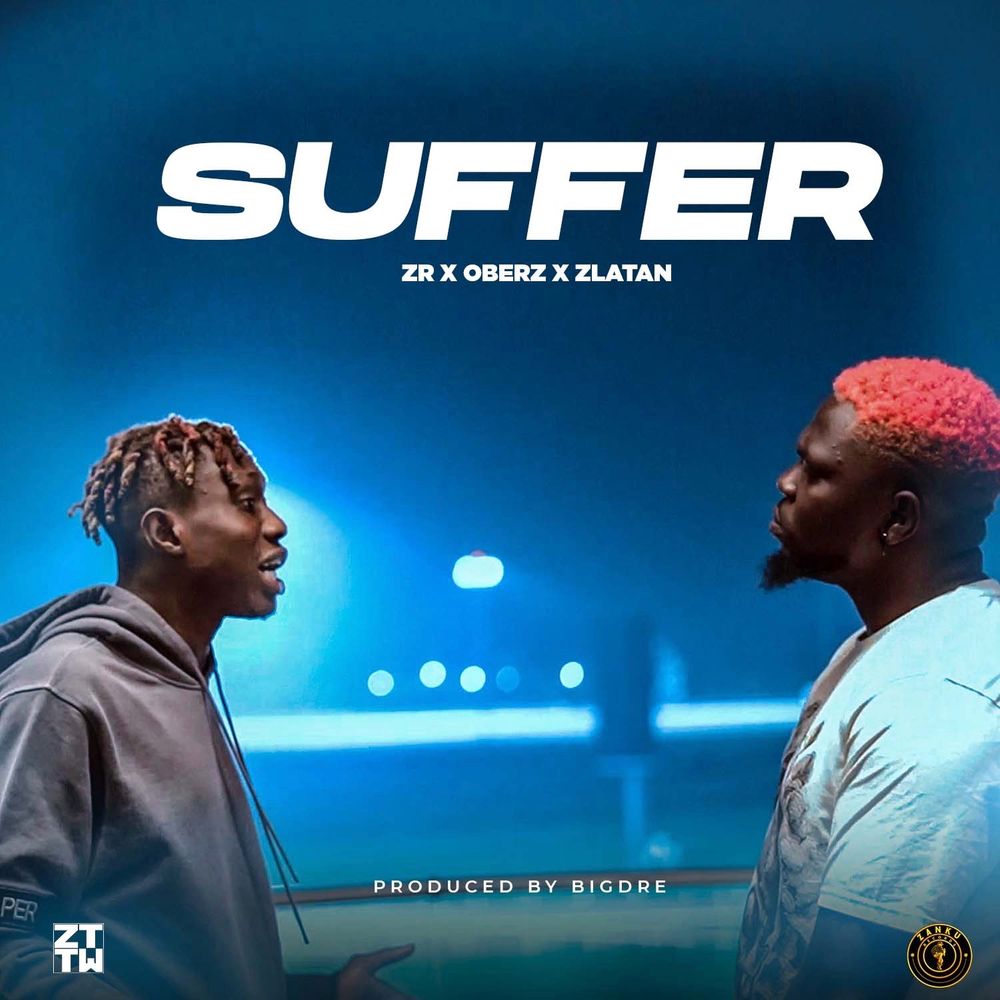 [Music] Zlatan ft. Oberz – “Suffer”