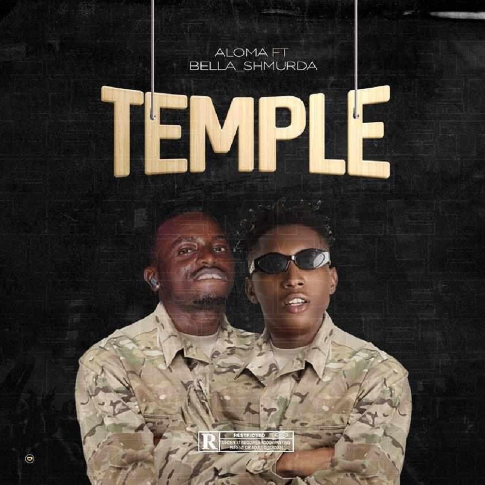 [Music] Aloma – “Temple” ft. Bella Shmurda