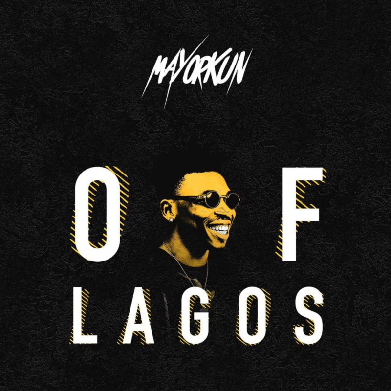 [Lyrics] Mayorkun – “Of Lagos”