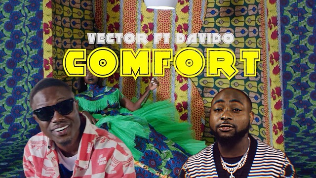 [Video] Vector ft. Davido – “Comfort”