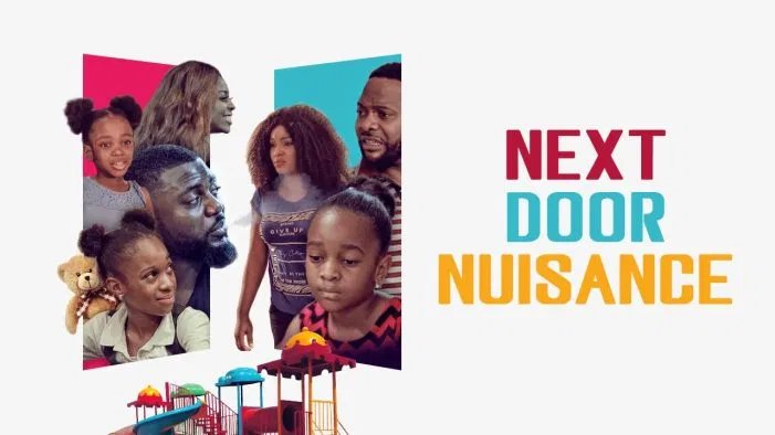 Next Door Nuisance – Nollywood Movie