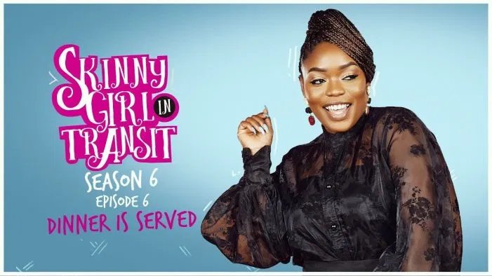 Skinny Girl in Transit Season 6 Episode 6 – Dinner Is Served