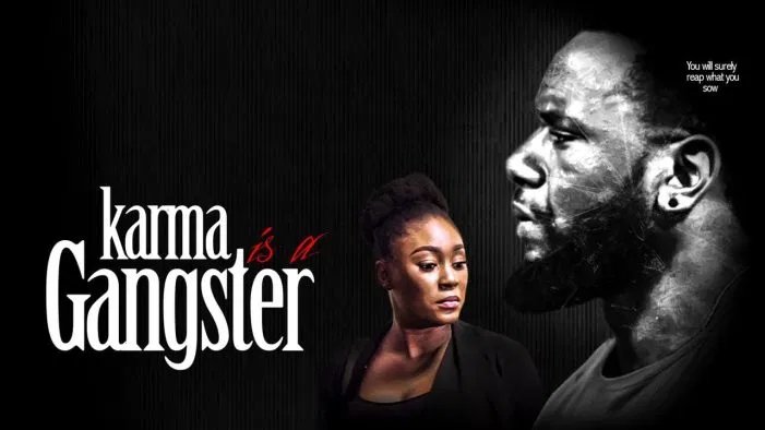 Karma Is A Gangster – Nollywood Movie