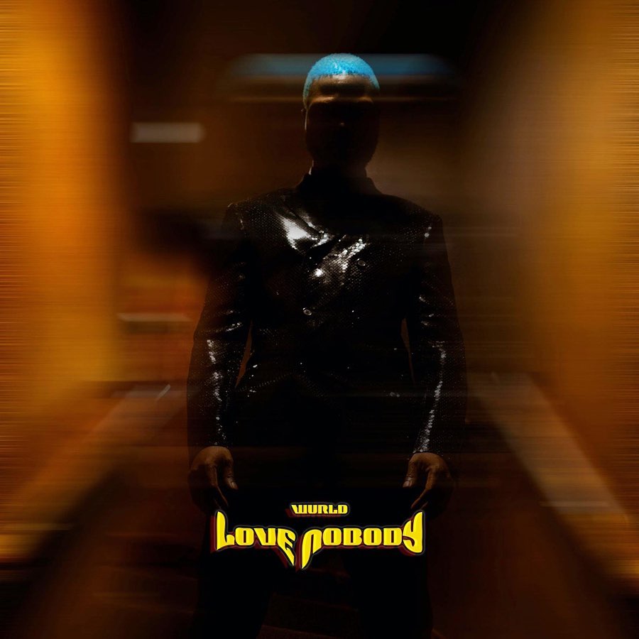 [Music] WurlD – “Love Nobody”