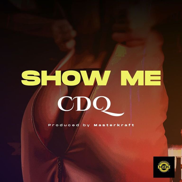 [Music] CDQ – “Show Me”