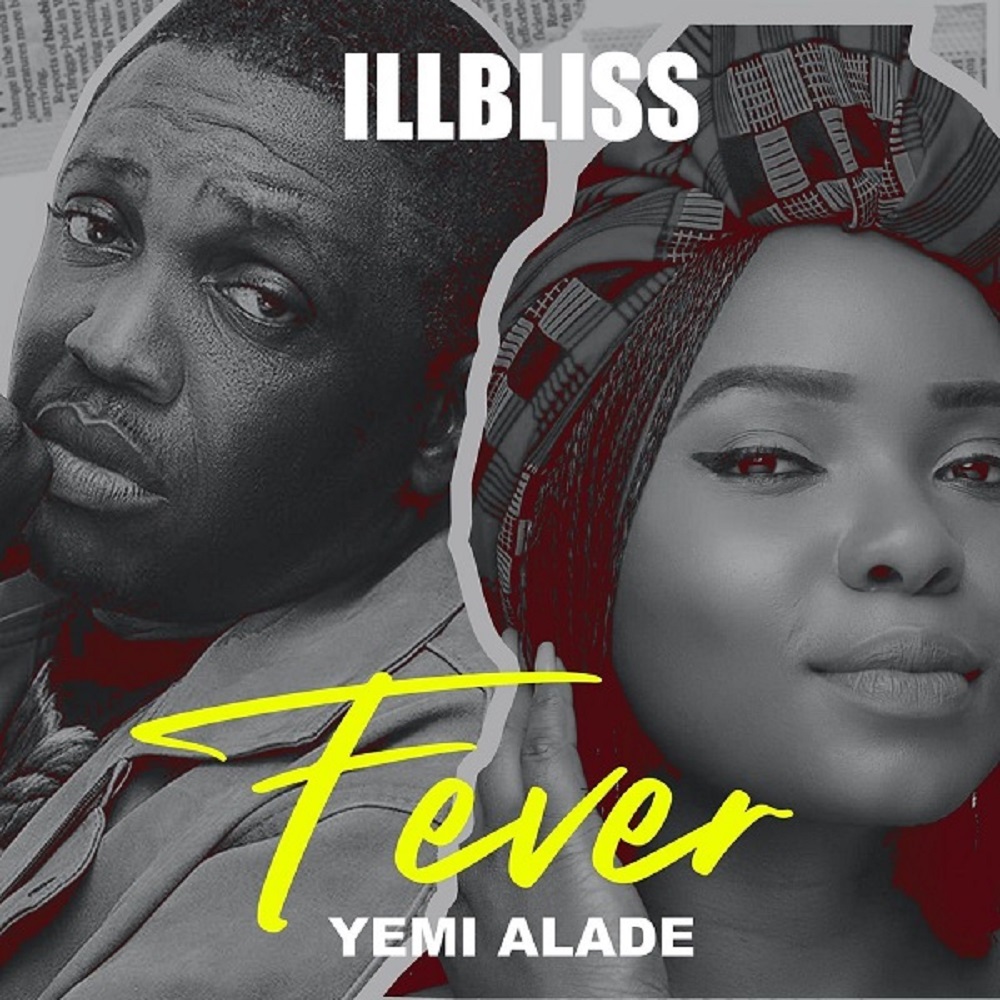 [Music] iLLbliss – “Fever” ft. Yemi Alade