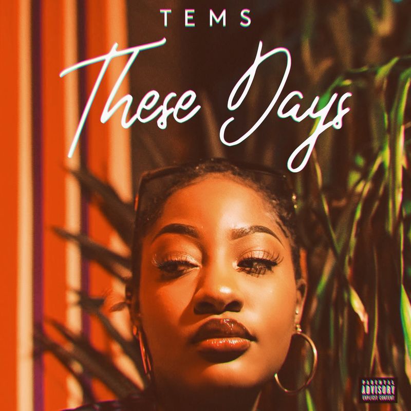 [Music] Tems – “These Days”