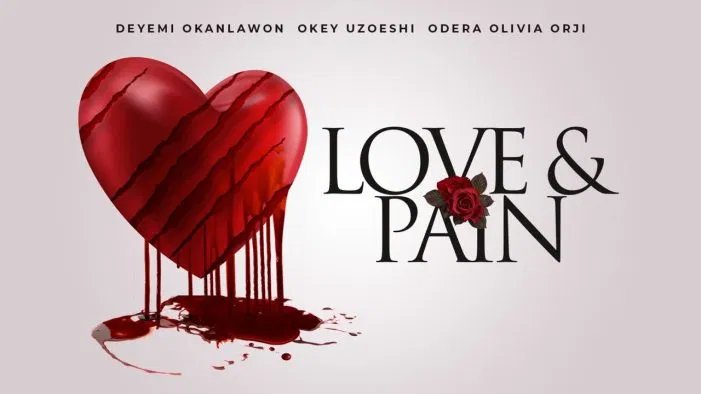 Love And Pain – Nollywood Movie