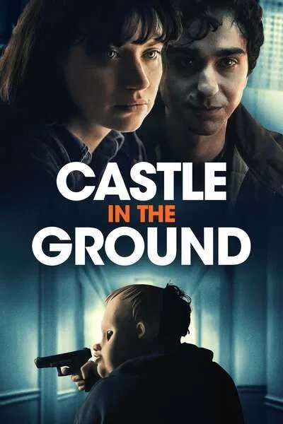 Castle in the Ground (2019) – Hollywood Movie