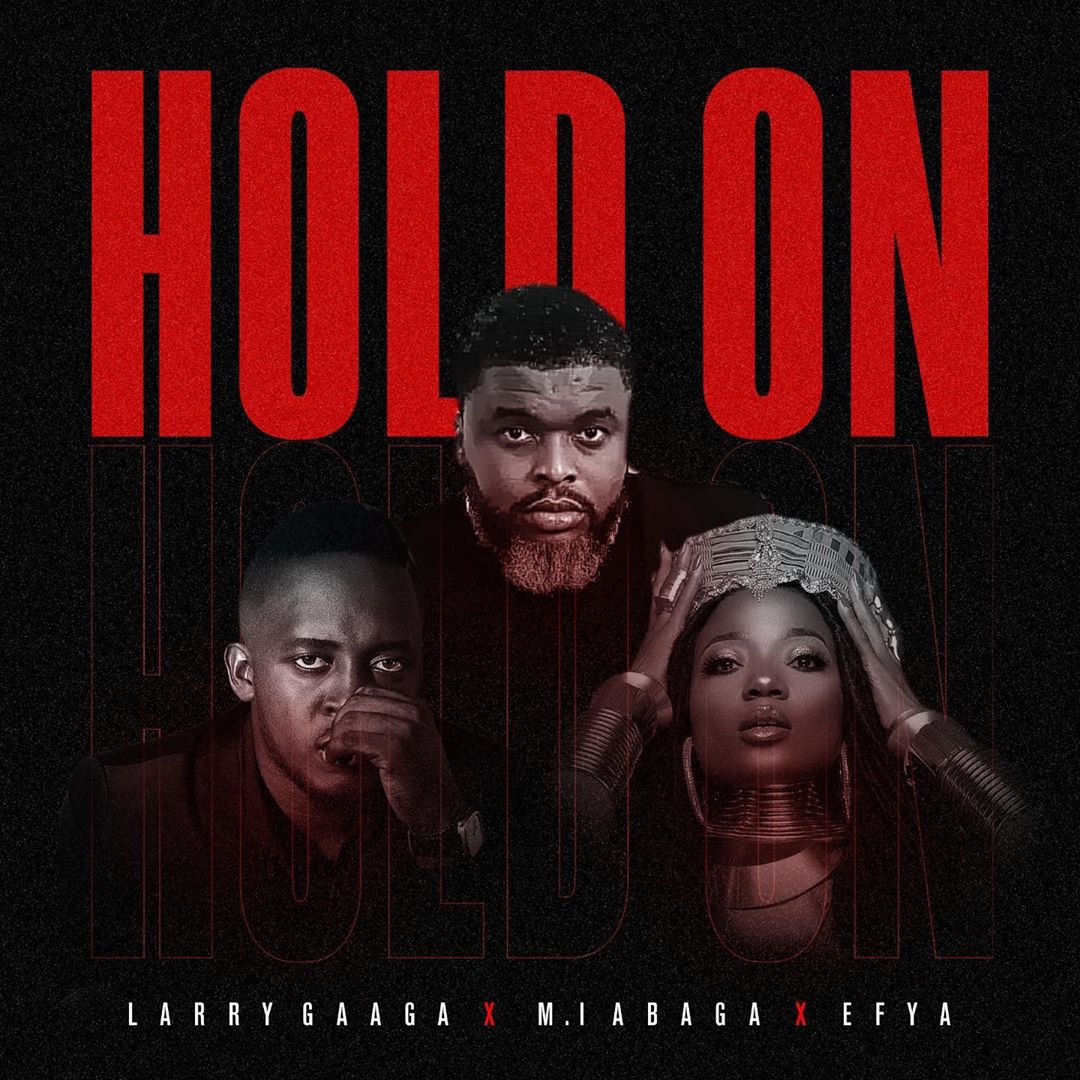 [Music] Larry Gaaga – “Hold On” ft. MI Abaga, Efya