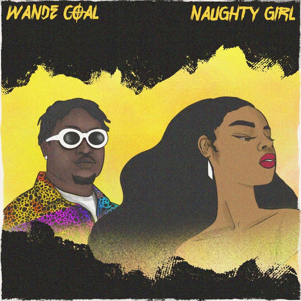 [Music] Wande Coal – “Naughty Girl”