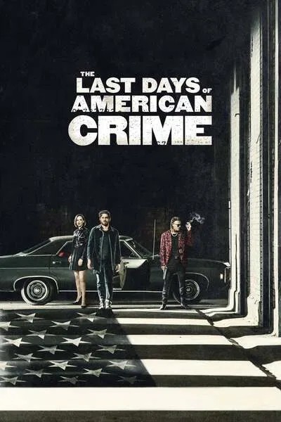 The Last Days of American Crime (2020)  – Hollywood Movie
