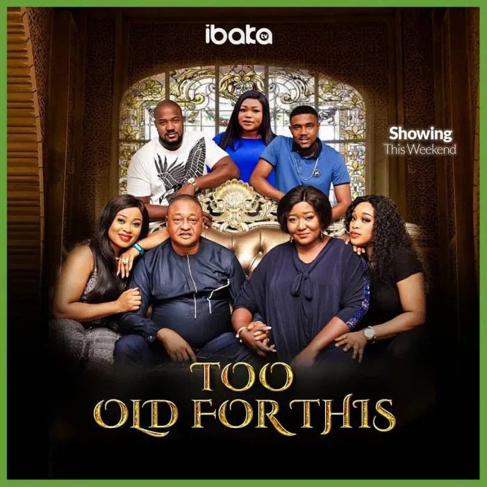Too Old For This – Nollywood Movie