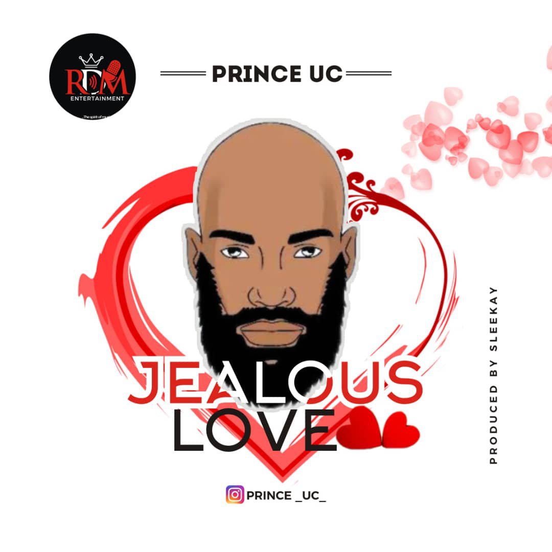 [Music] Prince UC – “Jealous Love”