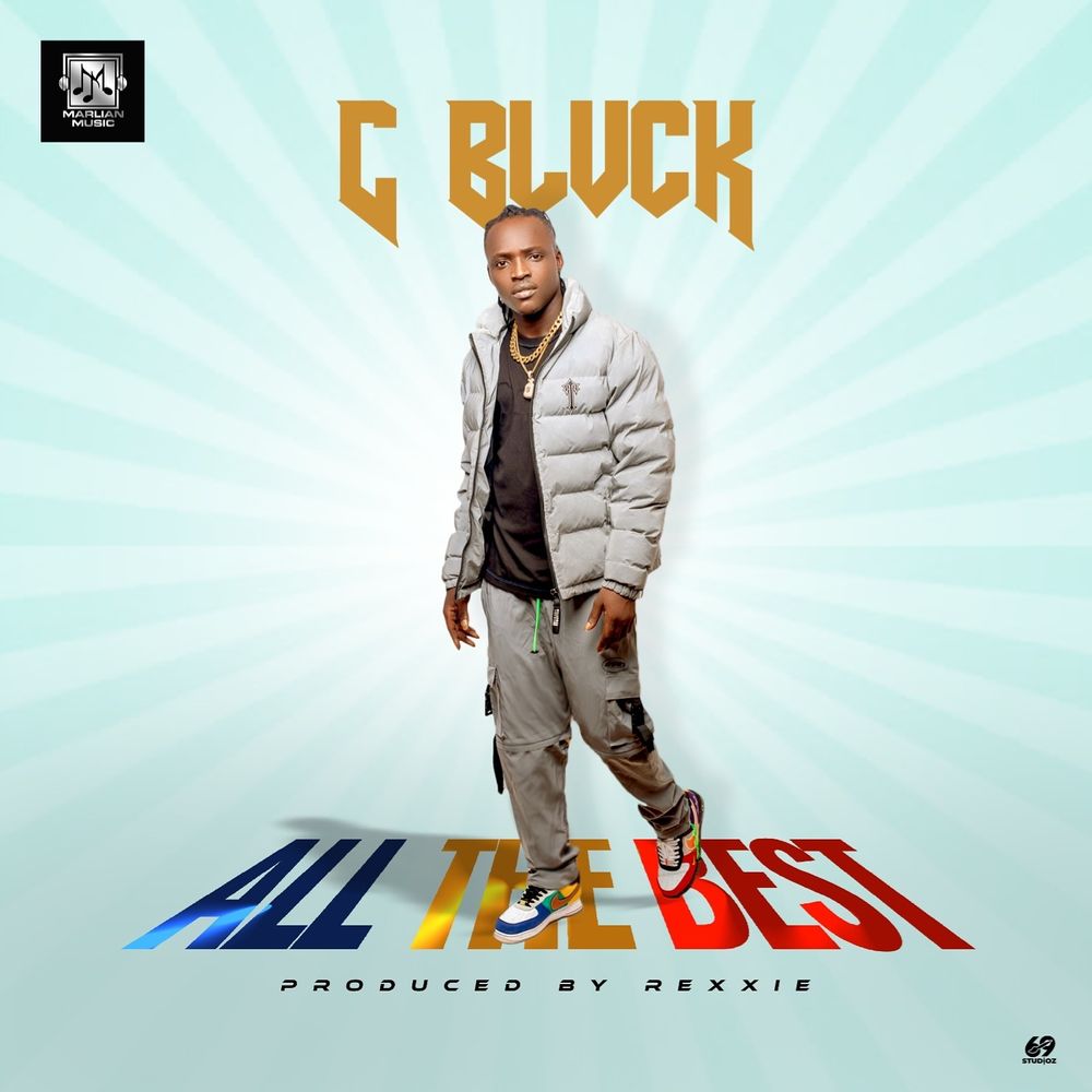 [Music] C Blvck – “All The Best”