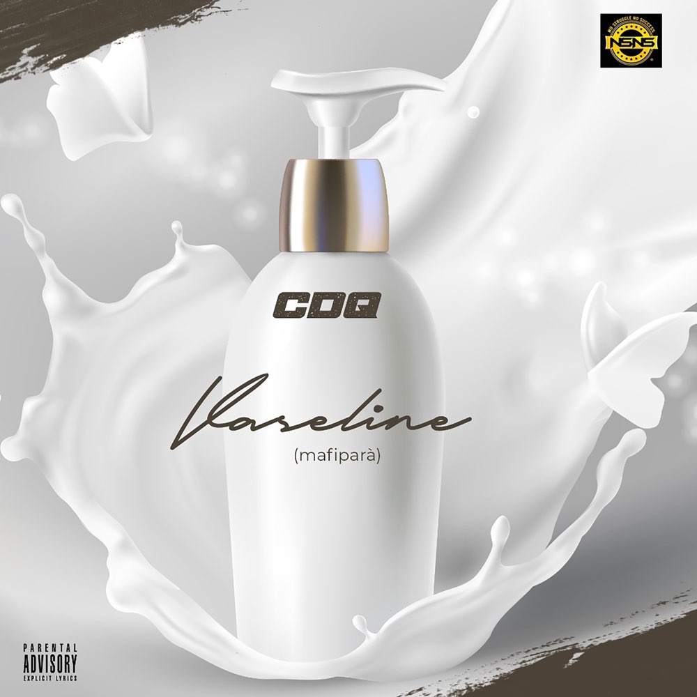 [Music] CDQ – “Vaseline” (Mafipara)