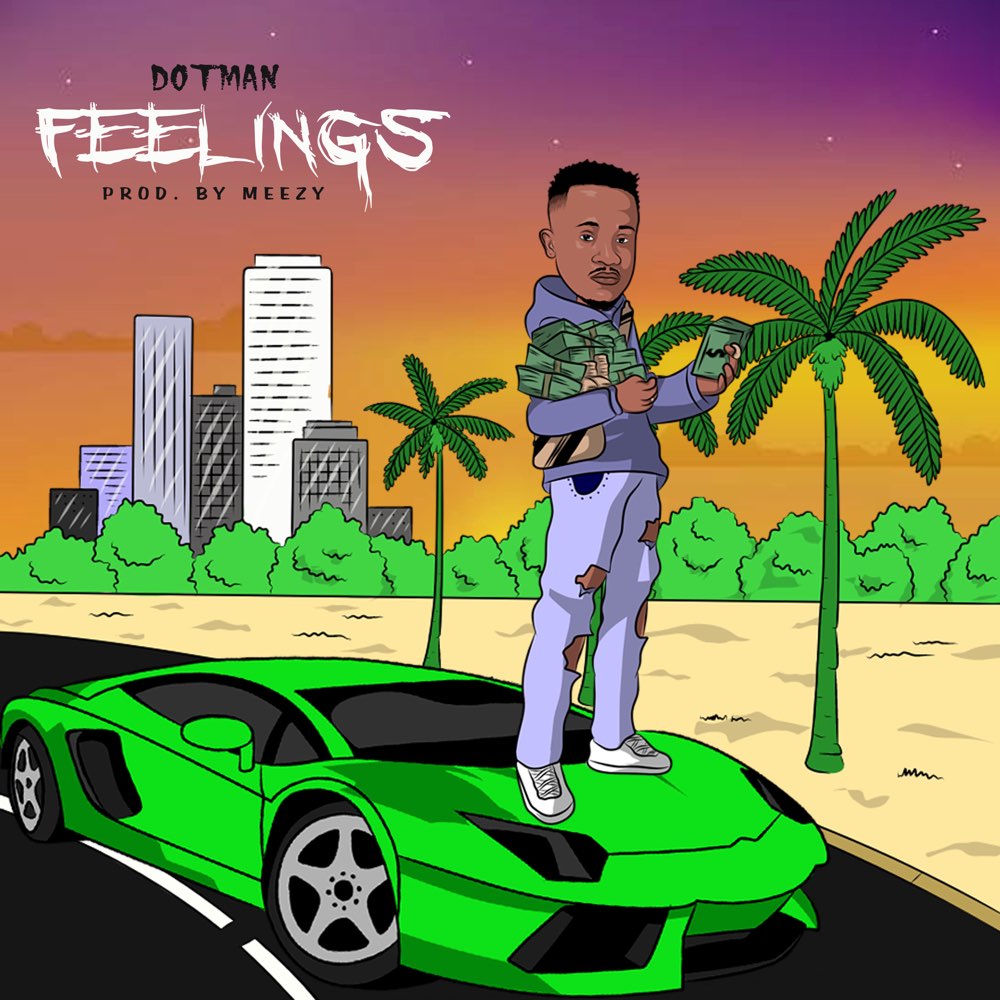 [Music] Dotman – “Feelings”