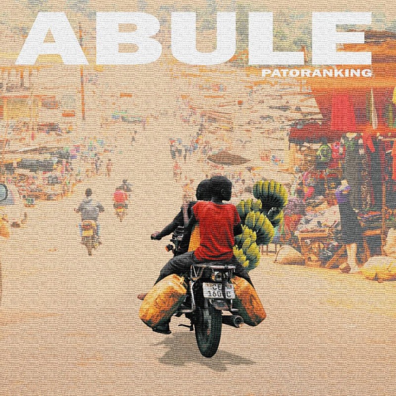 [Lyrics] Patoranking – “Abule”