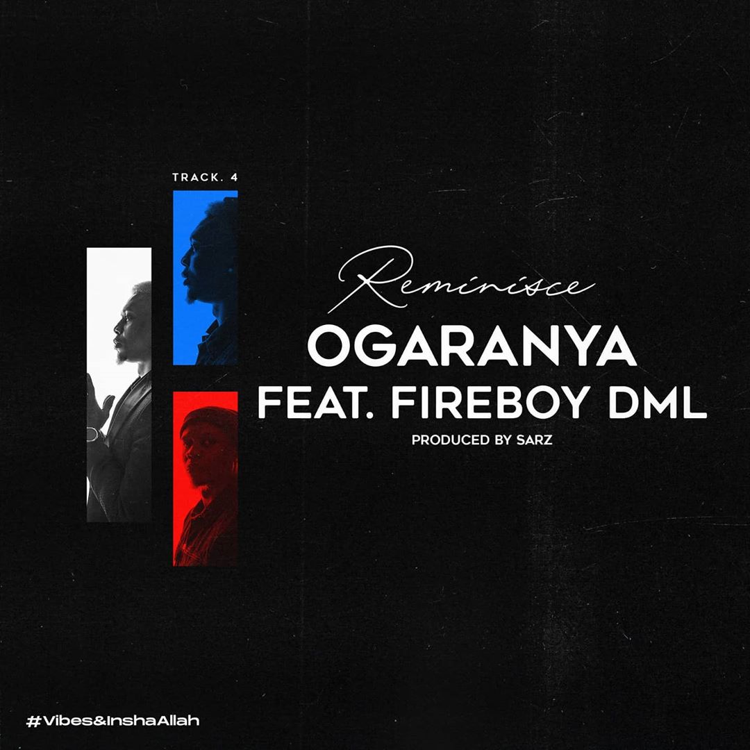 [Music] Reminisce – “Ogaranya” ft. Fireboy DML