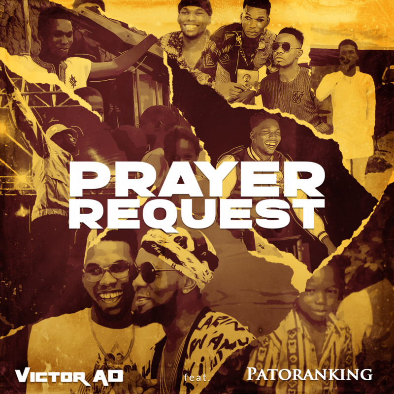 [Lyrics] Victor AD – “Prayer Request” ft. Patoranking