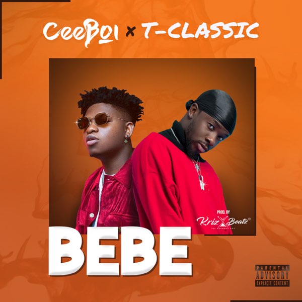[Music] Ceeboi ft. T-Classic – “Bebe”