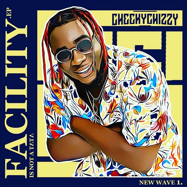 [Music] Cheekychizzy – “Facility” (Remix) ft. Wande Coal, Peruzzi