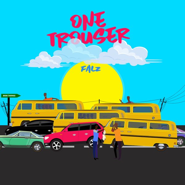 [Music] Falz – “One Trouser”