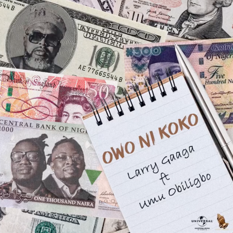 [Lyrics] Larry Gaaga x Umu Obiligbo – “Owo Ni Koko”