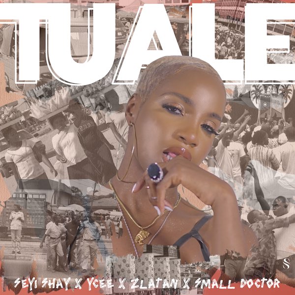 [Music] Seyi Shay – “Tuale” ft. Ycee, Zlatan, Small Doctor