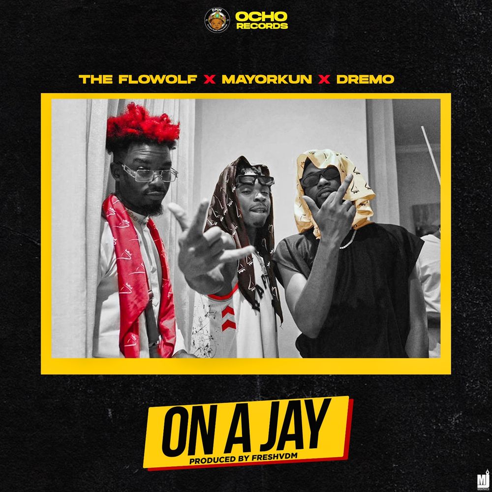 [Music] The Flowolf – “On A Jay” ft. Mayorkun, Dremo