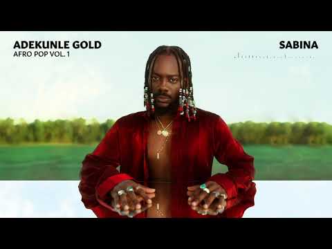 [Lyrics] Adekunle Gold – “Sabina”