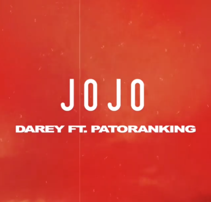 [Lyrics] Darey x Patoranking – “Jojo”