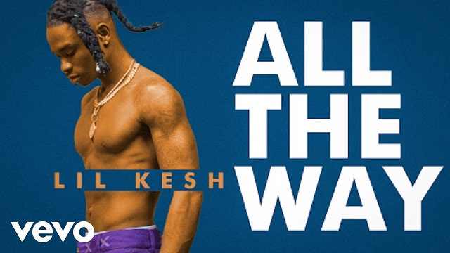 [Video] Lil Kesh – “All The Way”
