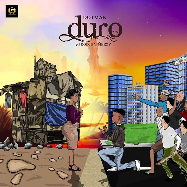 [Lyrics] Dotman – “Duro”
