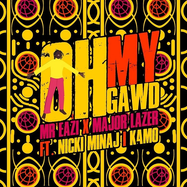 [Music] Mr Eazi & Major Lazer – «Oh My Gawd” ft. Nicki Minaj, K4MO