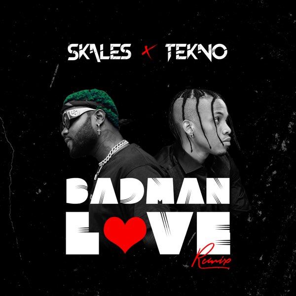 [Music] Skales – “Badman Love” (Remix) ft. Tekno