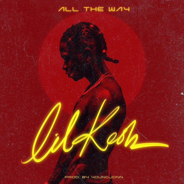 [Music] Lil Kesh – “All The Way”