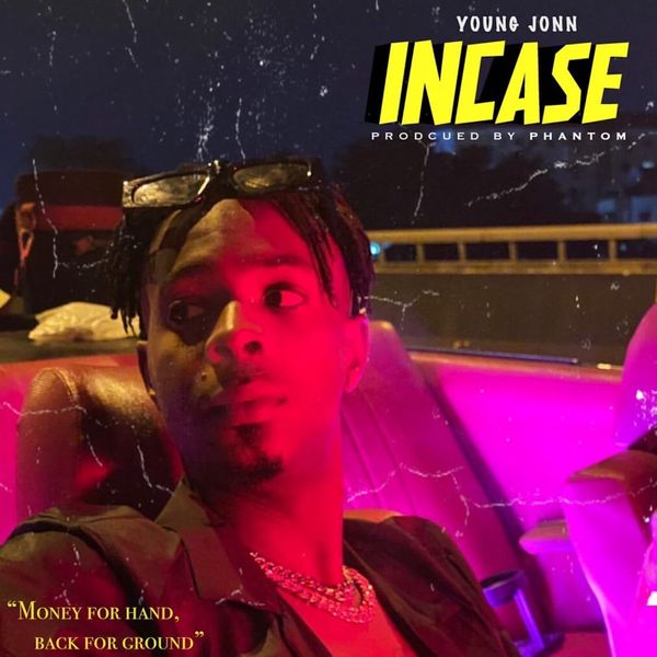 [Music] Young Jonn – “Incase”