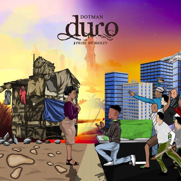 [Music] Dotman – “Duro”