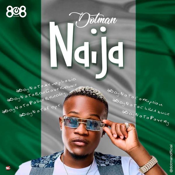 [Lyrics] Dotman – “Naija” (#EndSarsNow)