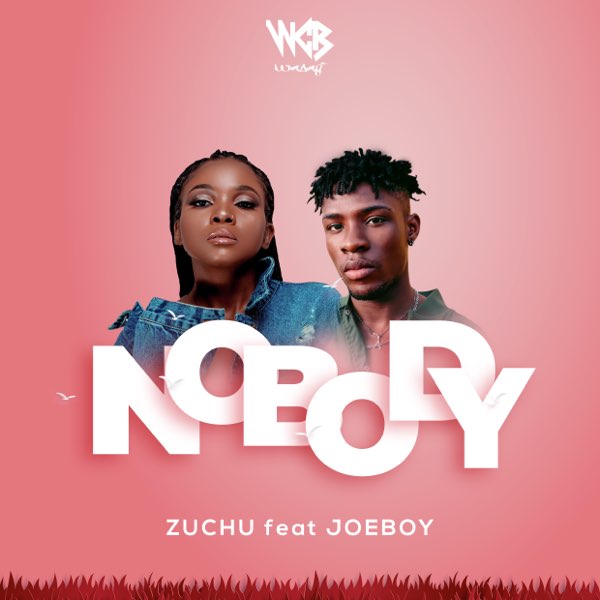 [Lyrics] Zuchu – “Nobody” ft. Joeboy