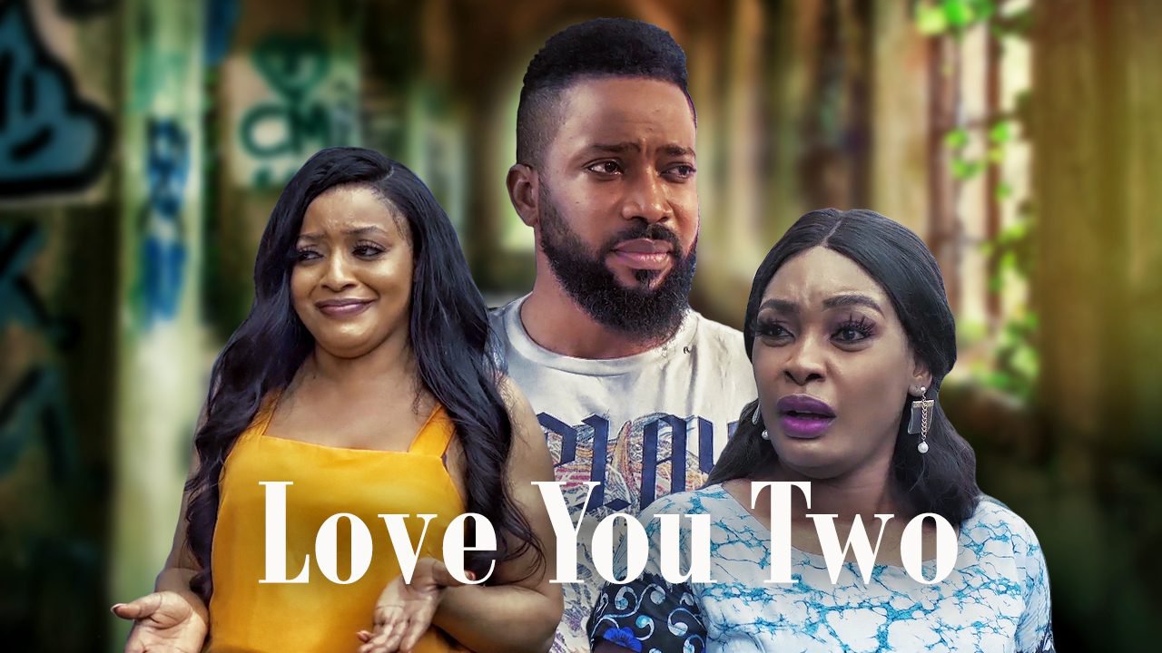 Love You Two – Nollywood Movie