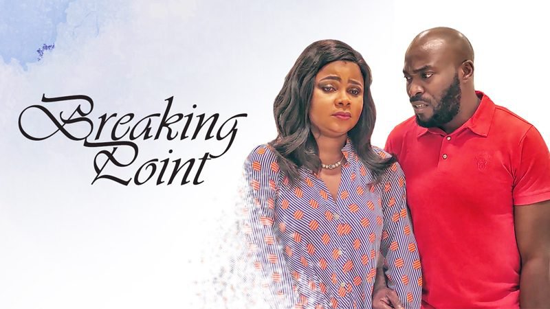 Breaking Point – Nollywood Movie