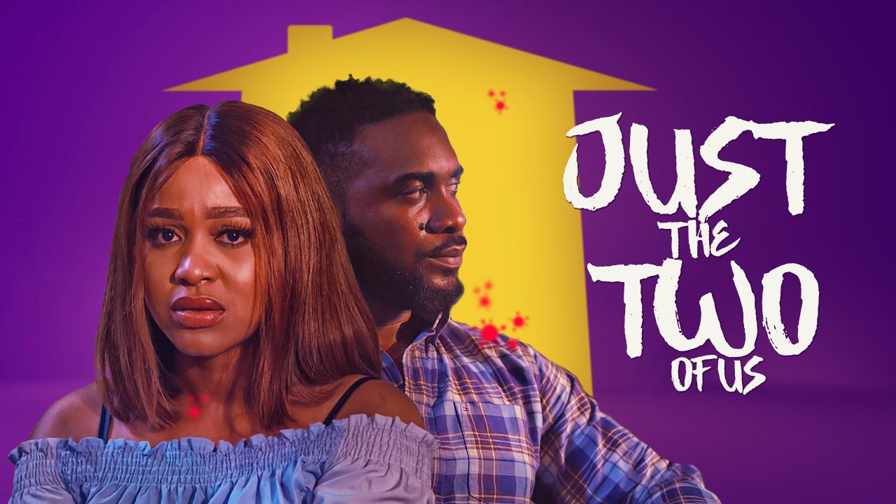 Just The Two of Us – Nollywood Movie