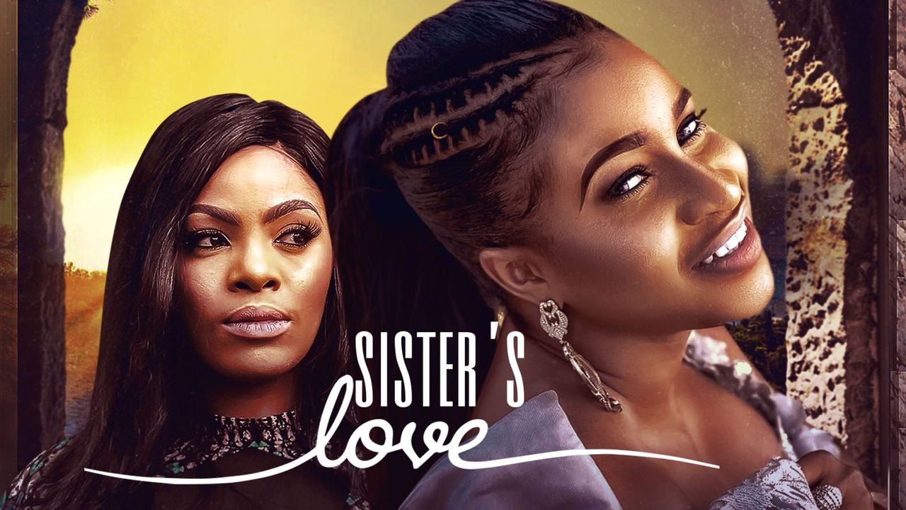 Sister’s Love – Nollywood Movie