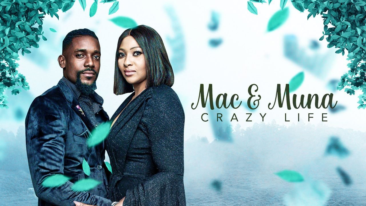 Mac & Muna – Crazy Life – Nollywood Movie
